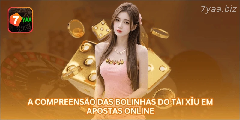 A compreensão das bolinhas do tài xỉu em apostas online