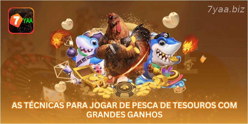 As técnicas para jogar De Pesca de Tesouros com grandes ganhos...