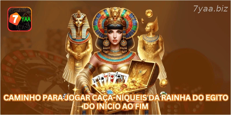 Caminho para jogar caça-níqueis da Rainha do Egito do início ao fim