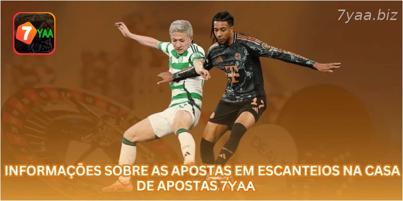 Informações sobre as apostas em escanteios na casa de apostas 7YAA.
