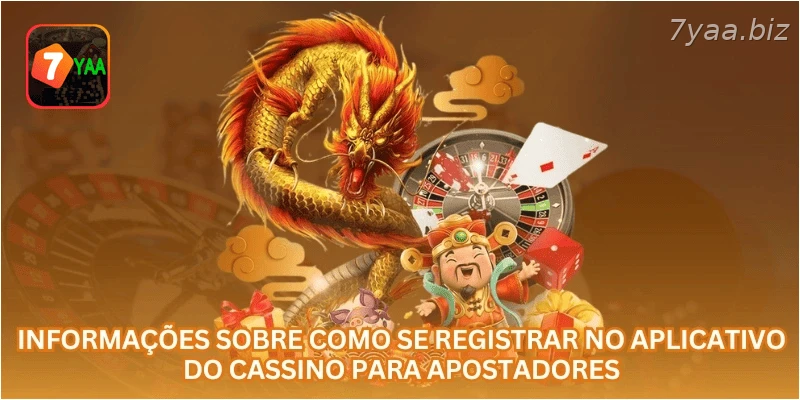 Informações sobre como se registrar no aplicativo do cassino para apostadores.