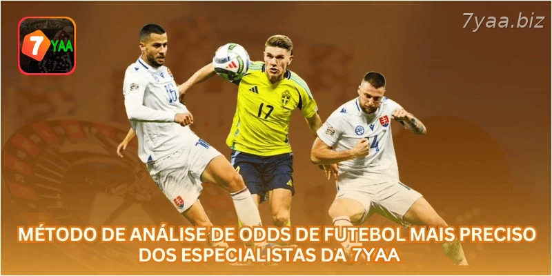 Método de Análise de Odds de Futebol Mais Preciso dos Especialistas da 7YAA
