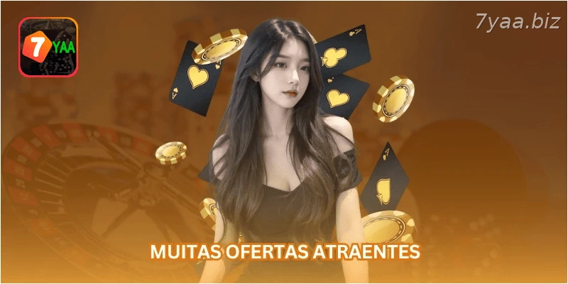 Muitas ofertas atraentes...