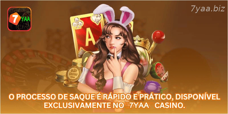 O processo de saque é rápido e prático, disponível exclusivamente no 7YAA CASINO.