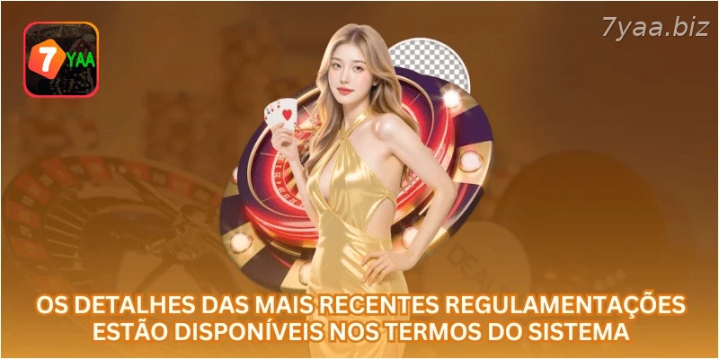 Os detalhes das mais recentes regulamentações estão disponíveis nos termos do sistema.