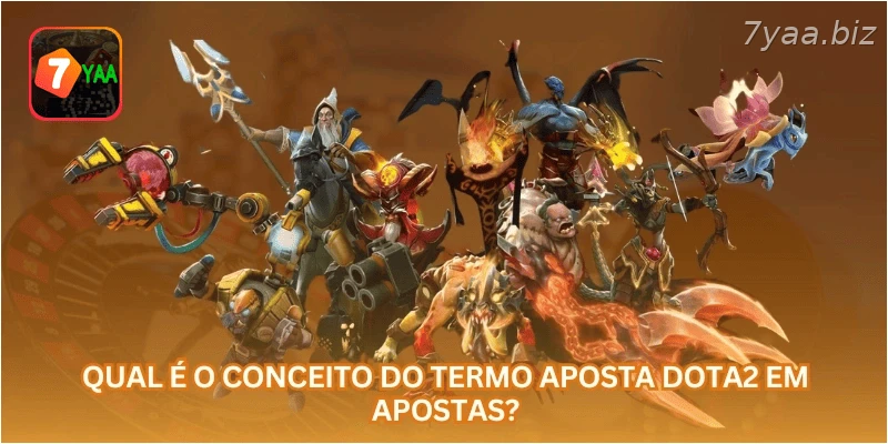 Qual é o conceito do termo aposta Dota2 em apostas?