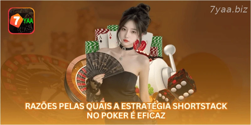Razões pelas quais a estratégia shortstack no poker é eficaz.