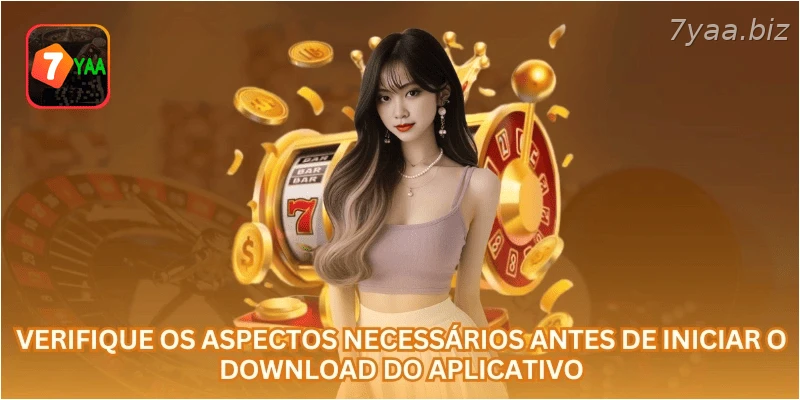 Verifique os aspectos necessários antes de iniciar o download do aplicativo.