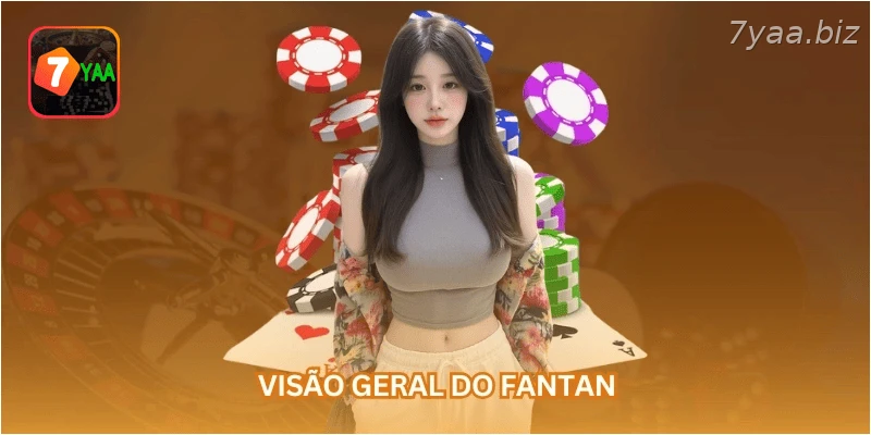 Visão geral do Fantan